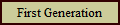 First Generation